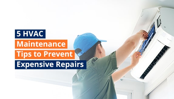 5 HVAC Maintenance Tips to Prevent Expensive Repairs